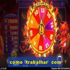 como trabalhar com jogos de aposta